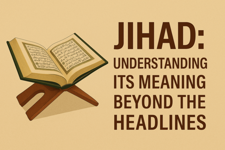 Jihad: Understanding Its Meaning Beyond the Headlines
