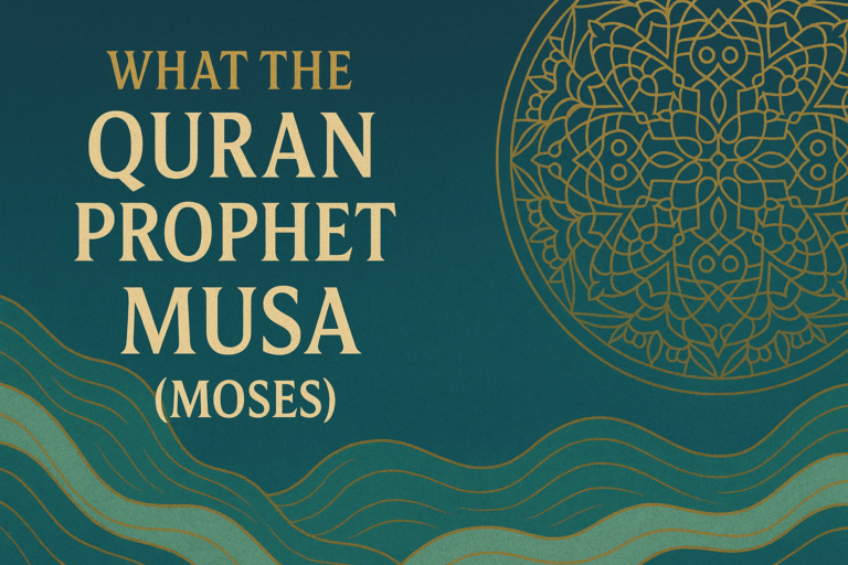 What the Quran Teaches About Prophet Musa (Moses)