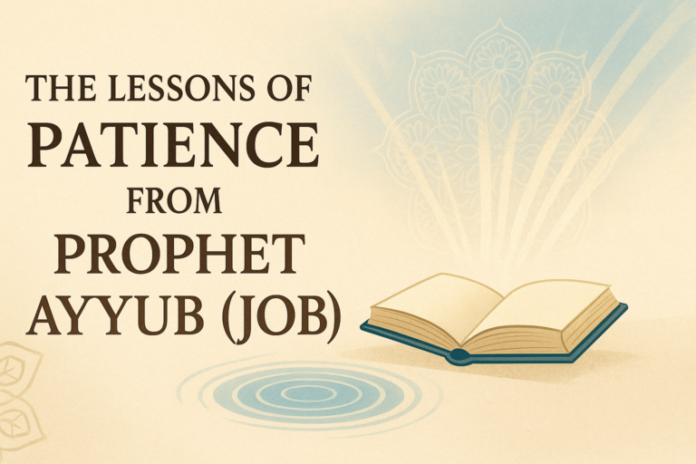 The Lessons of Patience from Prophet Ayyub (Job)