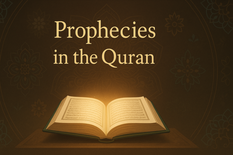 Prophecies in the Quran: Signs of Truth Across Generations